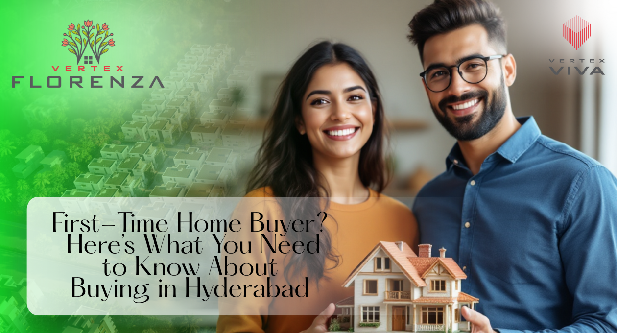 First-Time Home Buyer? Here’s What You Need to Know About Buying in Hyderabad