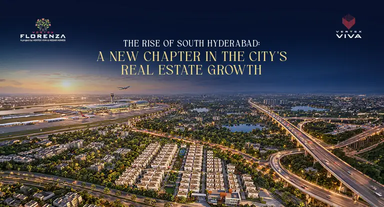 The Rise of South Hyderabad: A New Chapter in the City’s Real Estate Growth